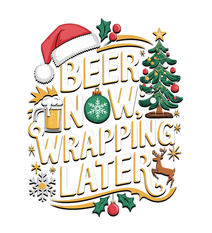 BEER NOW, WRAPPING LATER - Men's T-Shirt