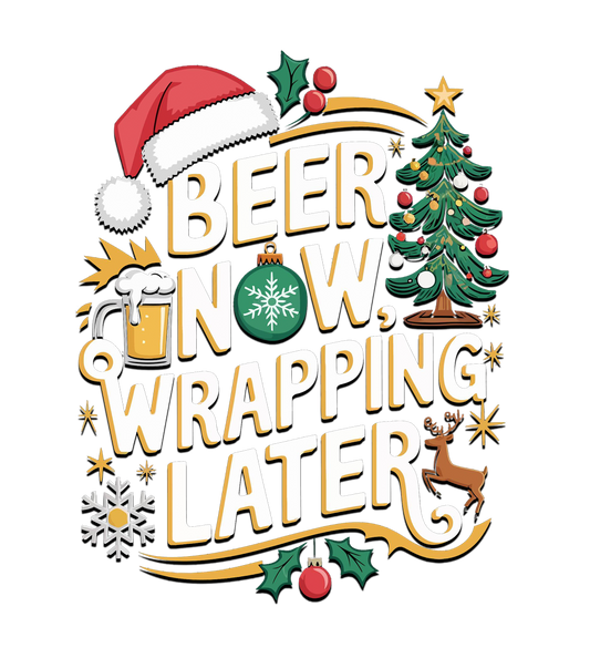 BEER NOW, WRAPPING LATER - Men's T-Shirt