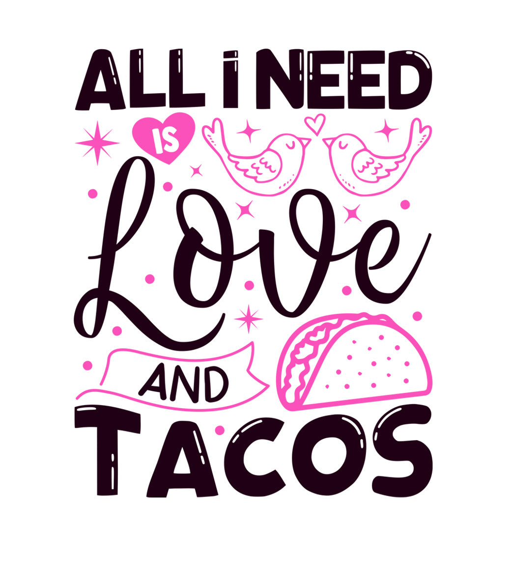 ALL I NEED IS LOVE & TACOS - Men's T-Shirt