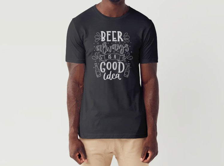 BEER ALWAYS IS A GOOD IDEA - Men's T-Shirt