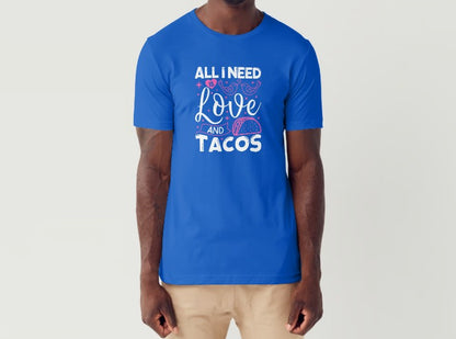 ALL I NEED IS LOVE & TACOS - Men's T-Shirt