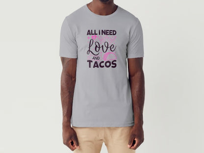 ALL I NEED IS LOVE & TACOS - Men's T-Shirt