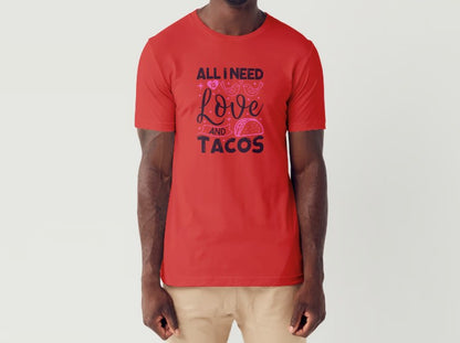 ALL I NEED IS LOVE & TACOS - Men's T-Shirt