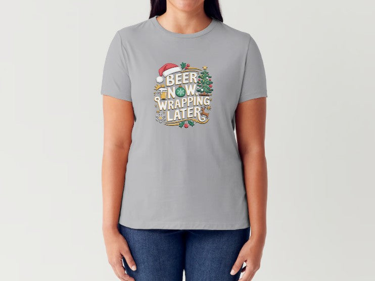 BEER NOW, WRAPPING LATER - Women's T-Shirt