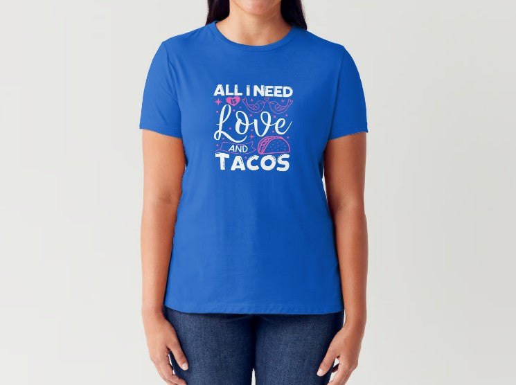 ALL I NEED IS LOVE & TACOS - Women's T-Shirt