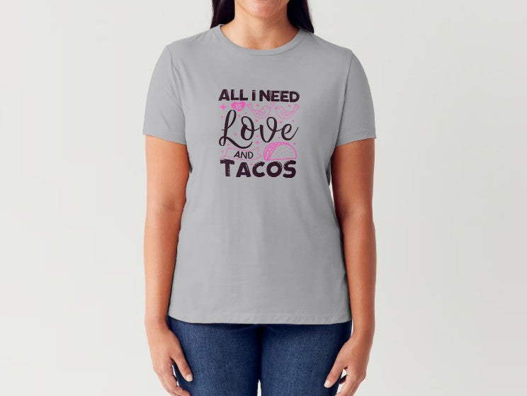 ALL I NEED IS LOVE & TACOS - Women's T-Shirt