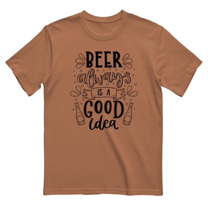 BEER ALWAYS IS A GOOD IDEA - Women's T-Shirt