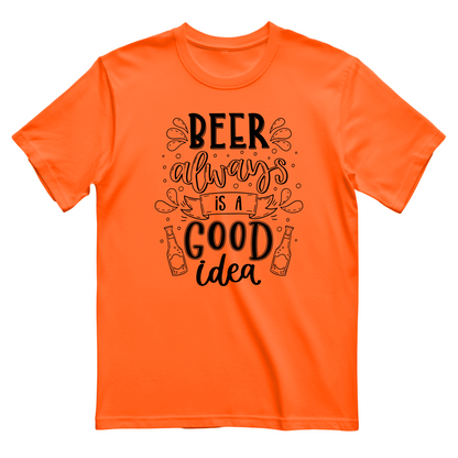 BEER ALWAYS IS A GOOD IDEA - Women's T-Shirt