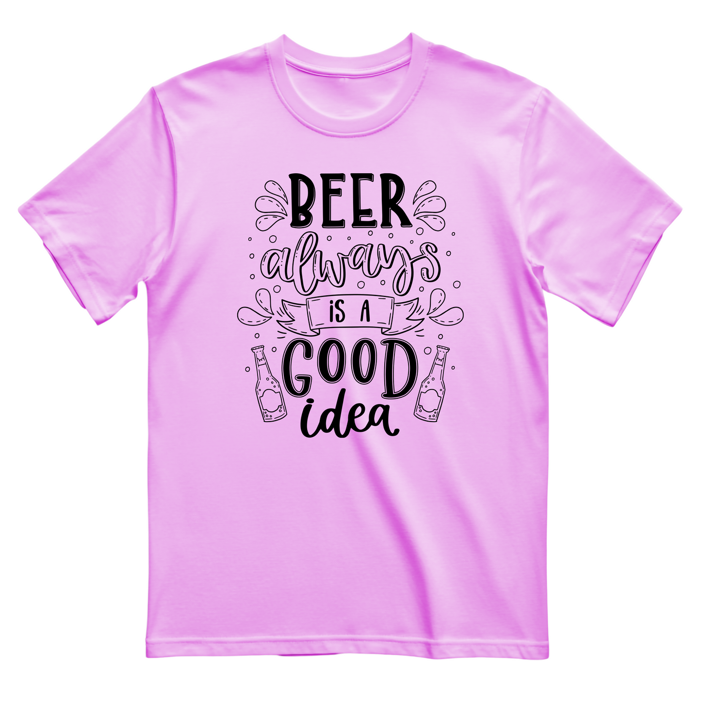 BEER ALWAYS IS A GOOD IDEA - Women's T-Shirt