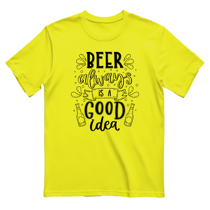 BEER ALWAYS IS A GOOD IDEA - Women's T-Shirt